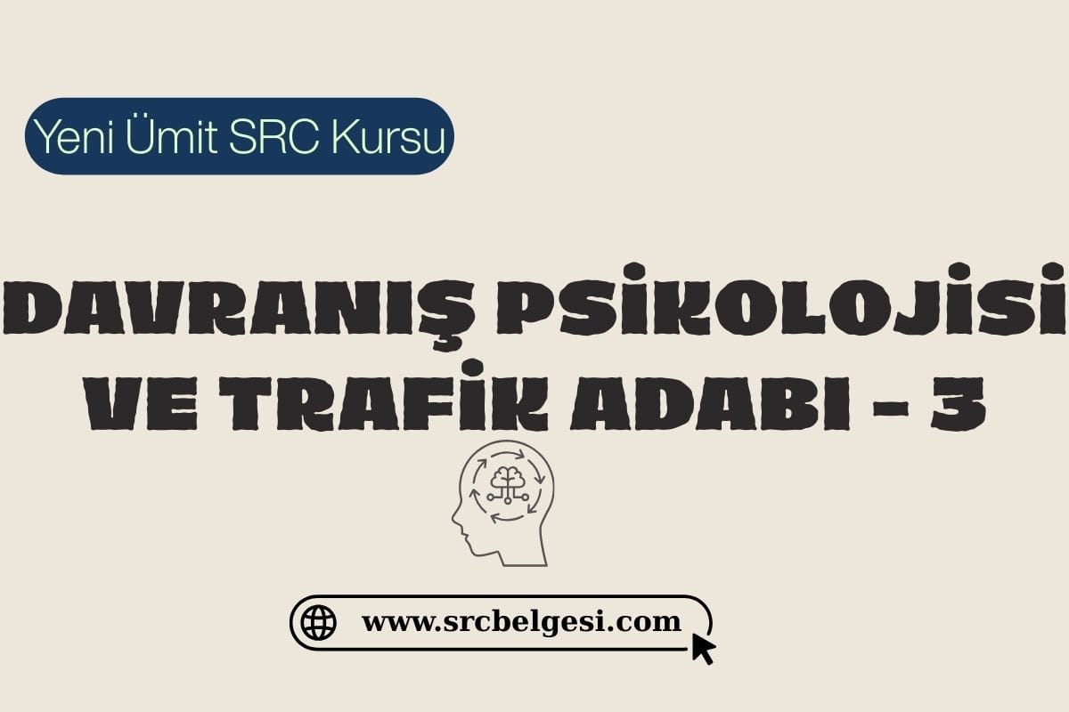DAVRANIŞ PSİKOLOJİSİ VE TRAFİK ADABI – 3