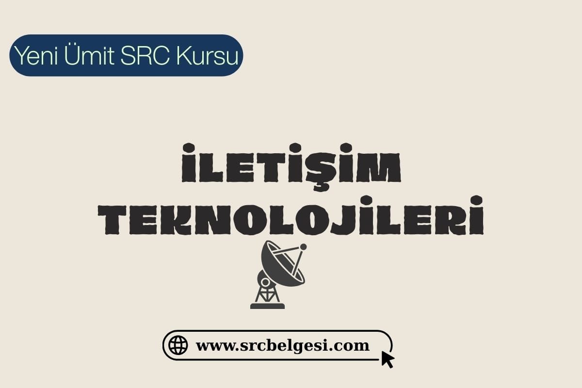 İLETİŞİM TEKNOLOJİLERİ