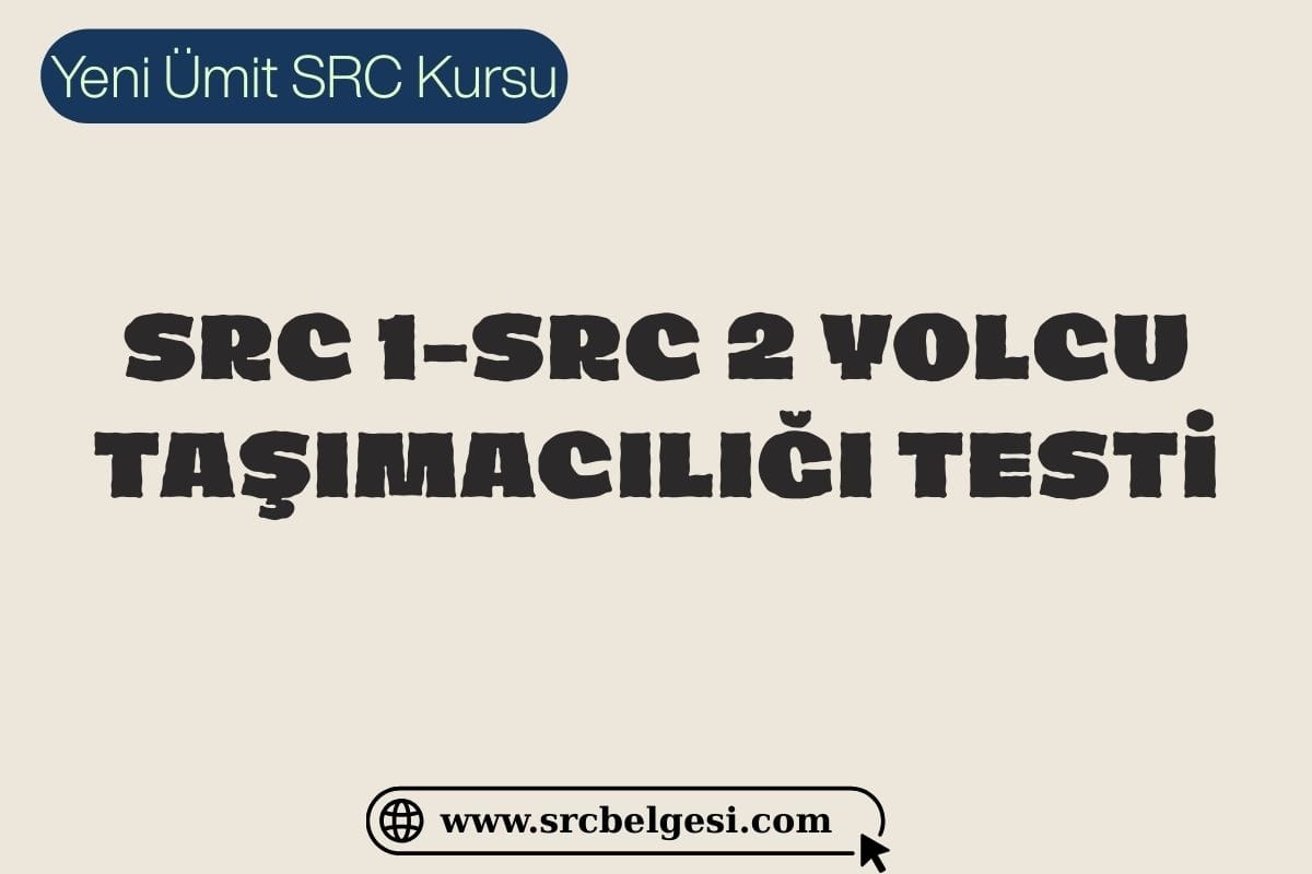SRC 1-SRC 2 YOLCU TAŞIMACILIĞI TESTİ