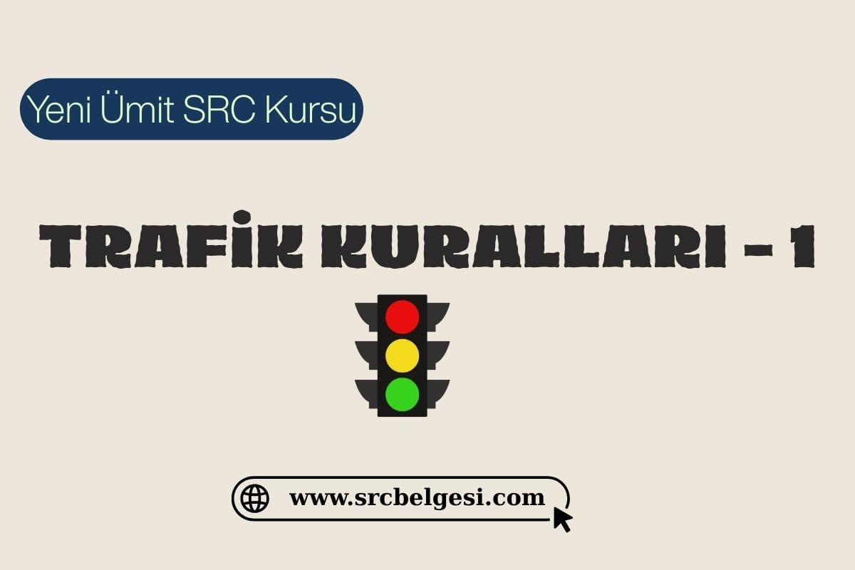 TRAFİK KURALLARI – 1