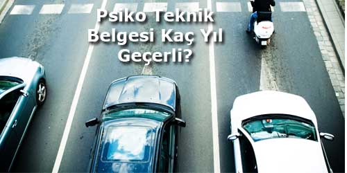 Psikoteknik geçerlilik süresi