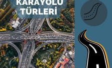 Karayolu Türleri Nelerdir? Otoyol, Bölünmüş, Tek ve İki Yönlü Yollar