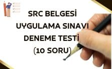 SRC Belgesi Uygulama Sınavı Deneme Testi (10 Soru)