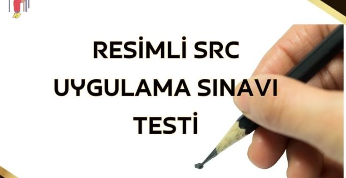 Resimli SRC Uygulama Sınavı Testi