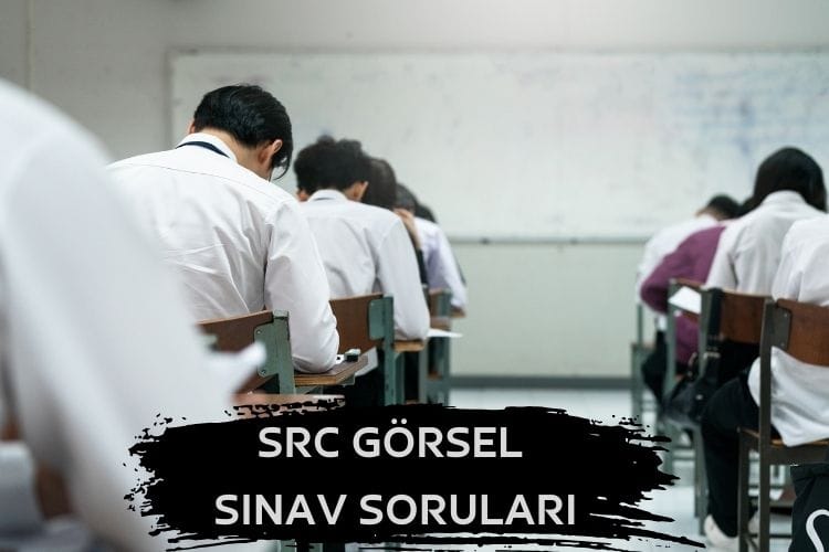 Src Görsel Sınav Soruları