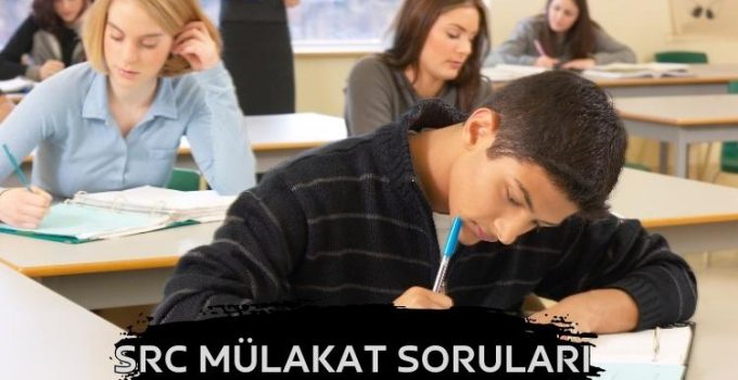 Src Mülakat Soruları