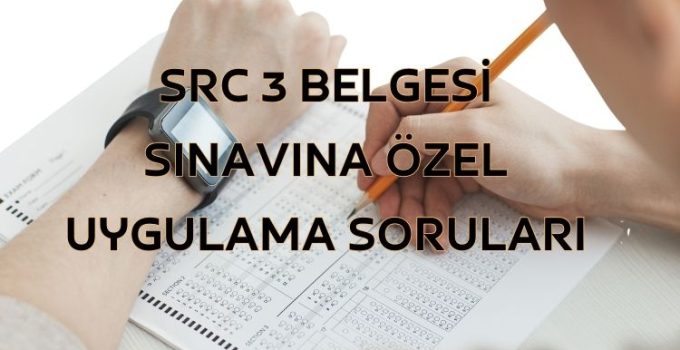SRC 3 Belgesi Sınavına Özel Uygulama Soruları
