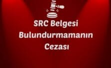 SRC Belgesi Cezası 2026: Güncel Sürücü ve Firma Ceza Tutarları